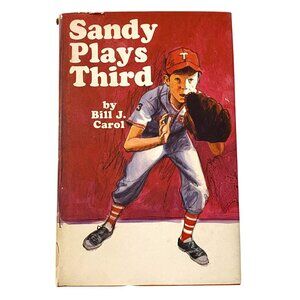 Sandy Plays Third Hardcover Bill J Carol Baseball Sports Boys Little League 70s
